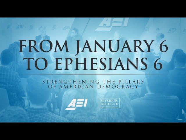 From January 6 to Ephesians 6: Strengthening the Pillars of American Democracy | EVENT HIGHLIGHTS