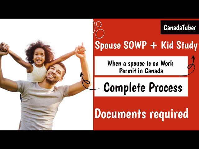 Spouse + Kid Study visa application | SOWP | Child Visa | Open work Permit | Canada | Process | 2022