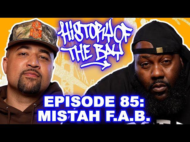 Mistah F.A.B.'s Career History & Stories w/ Kanye, Mac Dre, Messy Marv, Nickatina, Jacka