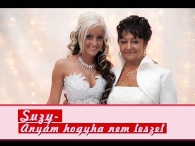 Suzy - Anyám hogyha nem leszel