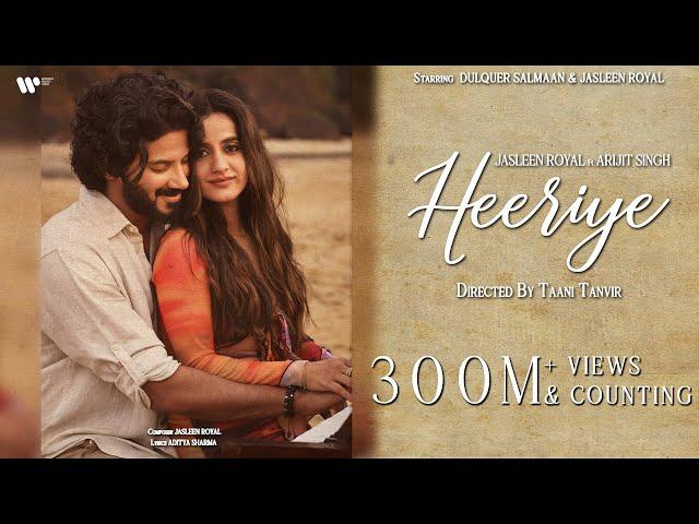 Heeriye (Official Video) Jasleen Royal ft Arijit Singh| Dulquer Salmaan| Aditya Sharma |Taani Tanvir