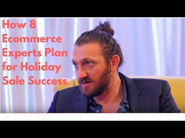 How 8 Ecommerce Experts Plan for Holiday Sale Success