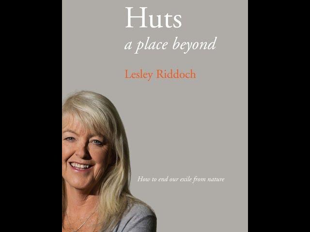 'Huts: A Place Beyond' with Lesley Riddoch