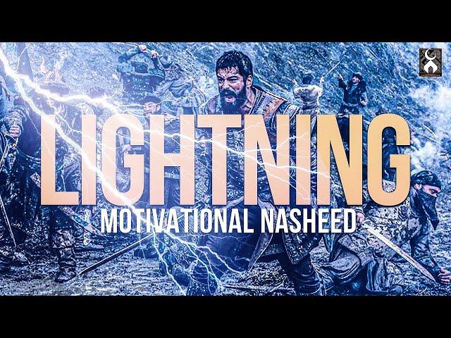 LIGHTNING  Ahmed Al Muqit  Motivational Nasheed Kurulus osman Motivational edit