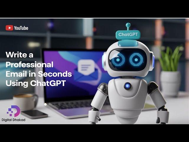 Write a Professional Email in Seconds Using ChatGPT - See How! Digital Dhakad