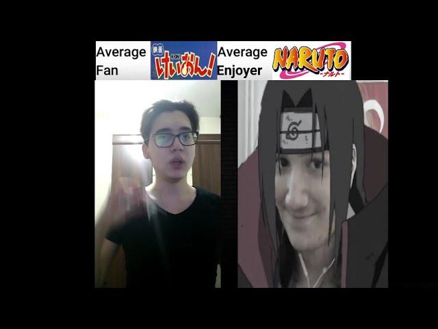 Average K-on Fan VS Average Naruto Enjoyer