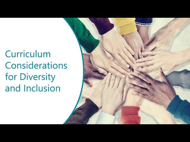 Curriculum Considerations for Diversity and Inclusion