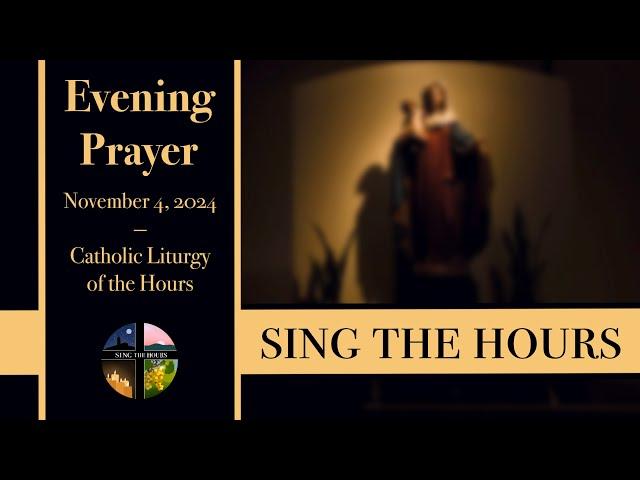 11.4.24 Vespers, Monday Evening Prayer of the Liturgy of the Hours