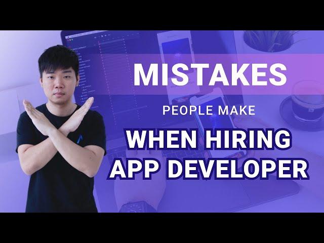 5 Biggest Mistakes When Hiring an App Developer