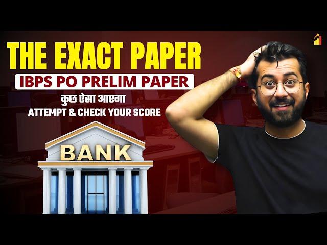 IBPS PO Prelim Final Prediction - Beat the Exam with this Expected Paper 