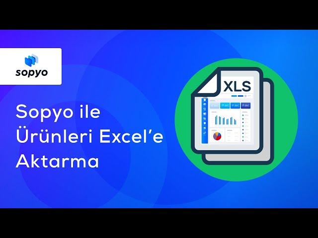 Sopyo ile ürünleri excel ile dışarıya aktarma