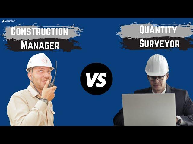 Construction Manager vs Quantity Surveyors | Which Career Should You Choose?