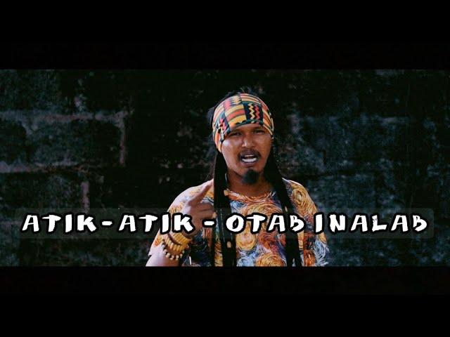 Atik-atik - Otab Inalab (Music Video)