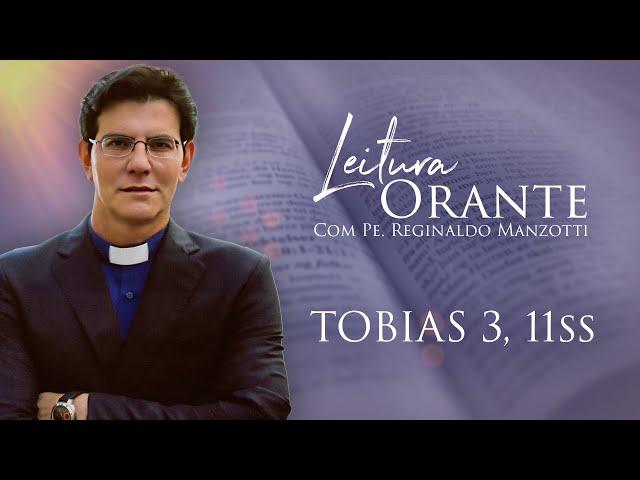 LEITURA ORANTE | TOBIAS 3, 11ss | 24/09/2024 | @PadreManzottiOficial