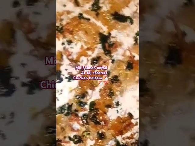 Hyderabad chicken haleem Al Taj caterers md Salman uatad  #song