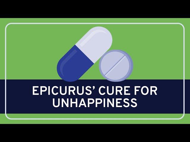 PHILOSOPHY - History: Epicurus’ Cure for Unhappiness [HD]