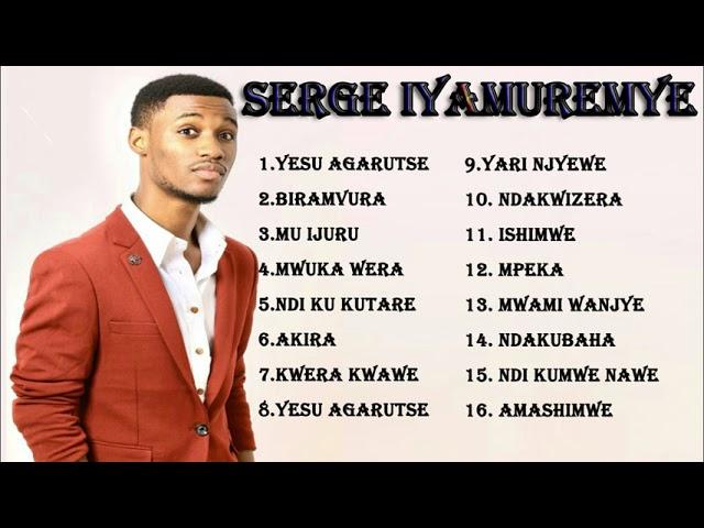 Serge Iyamuremye Best Songs 2021 - Serge  Iyamuremye Greatest Full Album 2021