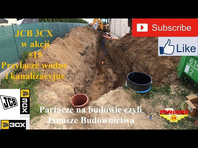 JCB 3CX w akcji. #15 Przyłącze wodne i kanalizacyjne. Partacze na budowie czyli Janusze Budownictwa