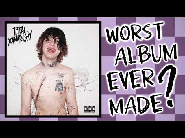 Lil Xan's Total Xanarchy - Worst Album Ever Made?