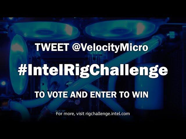 Velocity Micro #IntelRigChallenge Video