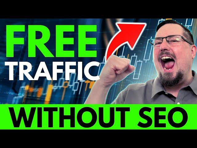 7 TRAFFIC Sources! FREE Website Traffic Without SEO