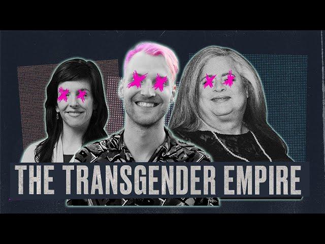 How the Trans Movement Conquered American Life | The Transgender Empire