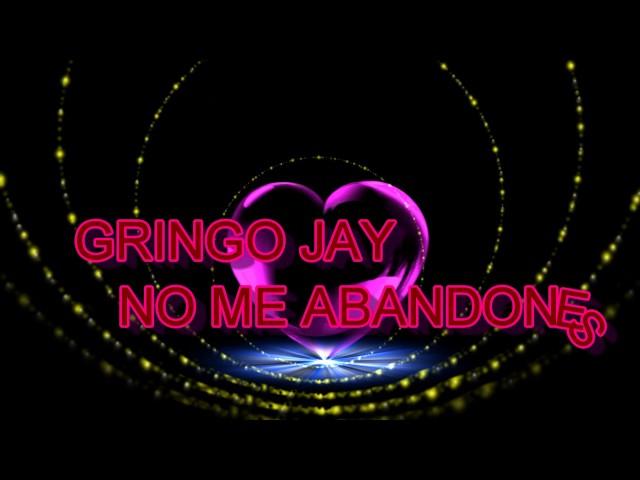 Gringo jay-no me abandone audio oficial