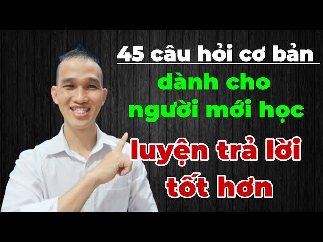 Tiếng Trung dành cho người mới bắt đầu // 45 câu hỏi luyện trả lời