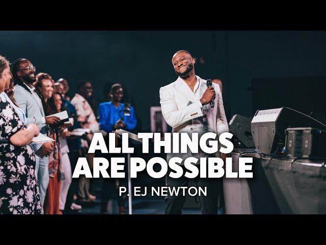 ALL THINGS ARE POSSIBLE | P. EJ NEWTON, GREAT GRACE MUSIC