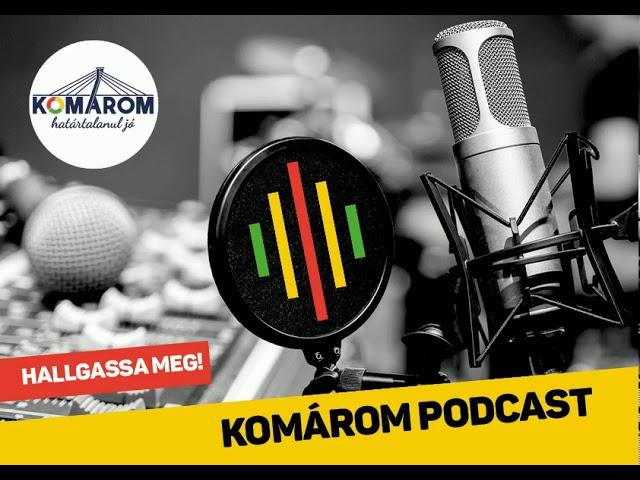 Komárom podcast: Hét éve tették le az új dunai gátrendszer alapkövét Komáromban