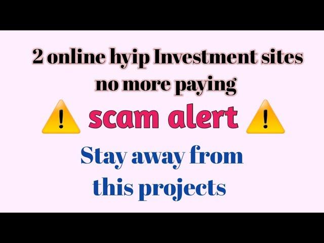 #Scam_Alert - 3 online hyip investment sites become scam now, no more paying #hyipsdaily