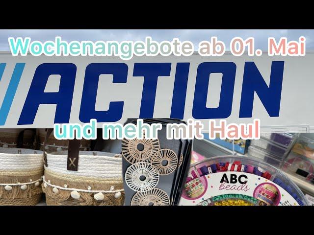 Action Haul  Wochenangebote ab 1.Mai  Liverundgang  mit Neuheiten 