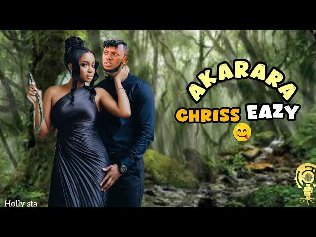 Chriss Eazy - Akarara ( Official video ) Audio by element eleeh 2024