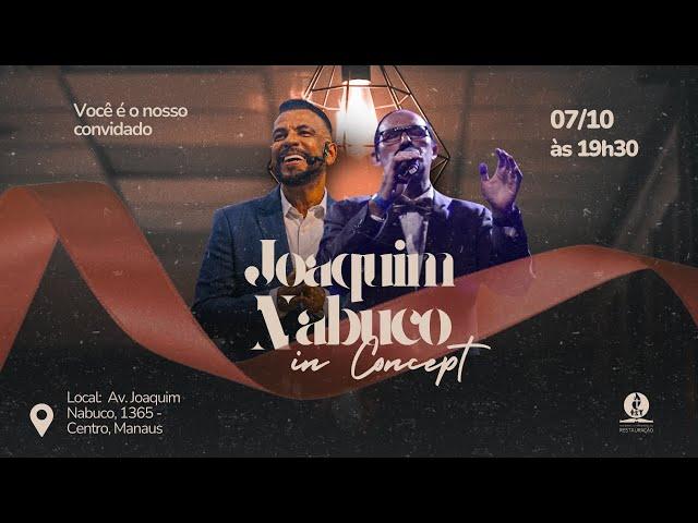 JOAQUIM NABUCO IN CONCEPT - 07.10.2024