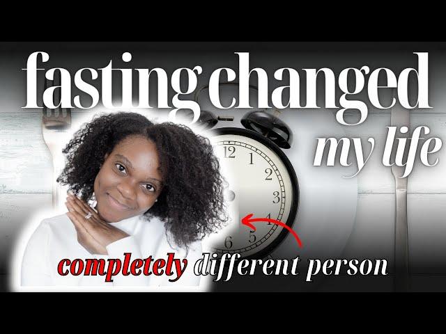 How Fasting Changed My Life FOREVER!! God REINVENTED ME! 