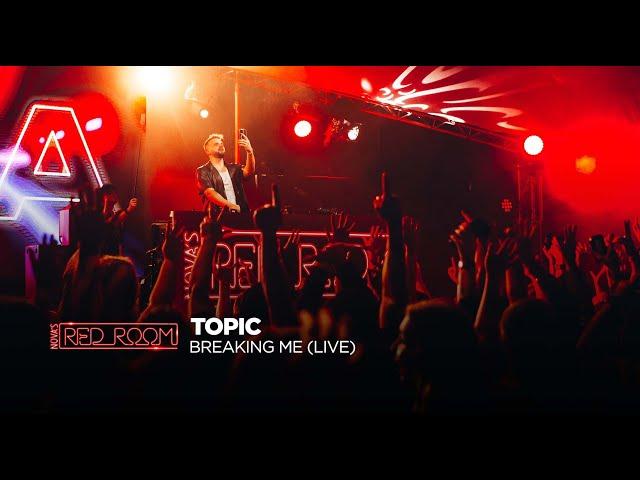 Topic | Breaking Me (Live set) | Nova’s Red Room