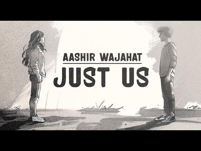 JUST US - AASHIR WAJAHAT | KOMAL MEER (LYRIC VIDEO)