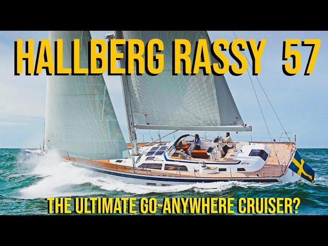 Hallberg Rassy 57 BOAT TOUR & Review- This Boat Can Take You ANYWHERE