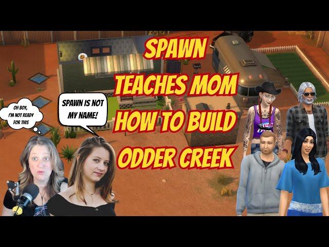 What the Hale$ Am I Doing In Sims? Spawn Teaches Mom How to Build Odder Creek