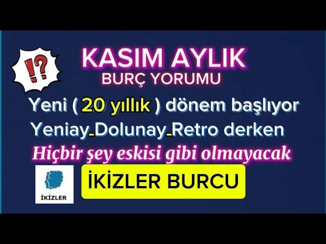 KASIM AYI İKİZLER BURCU YORUMU