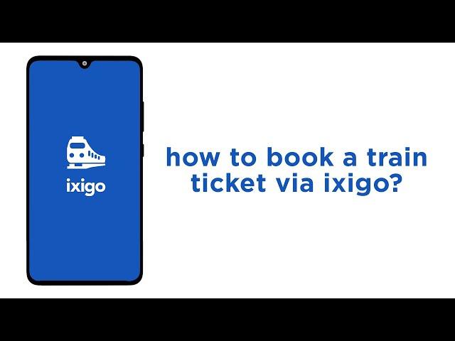 How to book a train ticket via ixigo?