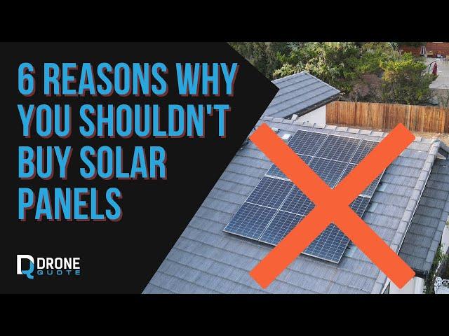 Why Not Go Solar - #6 Reasons Not To Install Solar Panels