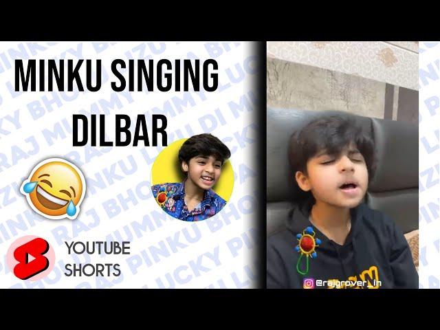 Minku singing dilbar | Raj grover | #shorts