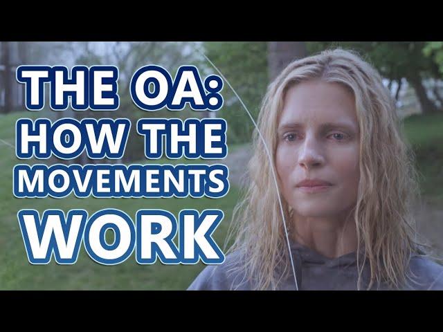 How Do The Movements Work? The MetaPhysics of The OA Explained!