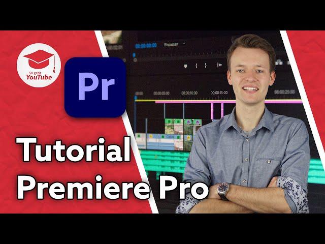 Videoschnitt Tutorial für Beginner mit Adobe Premiere Pro