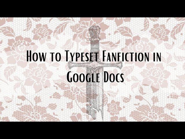 Typesetting Fanfiction in Google Docs