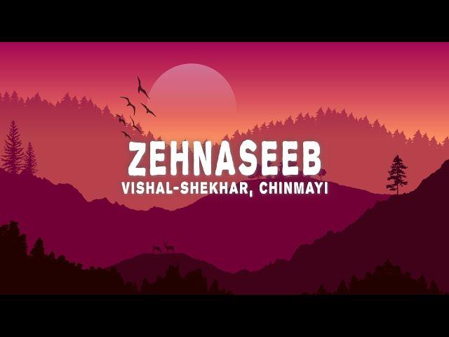 Vishal-Shekhar - Zehnaseeb (Lyrics) ft. Chinmayi & Shekhar Ravjiani