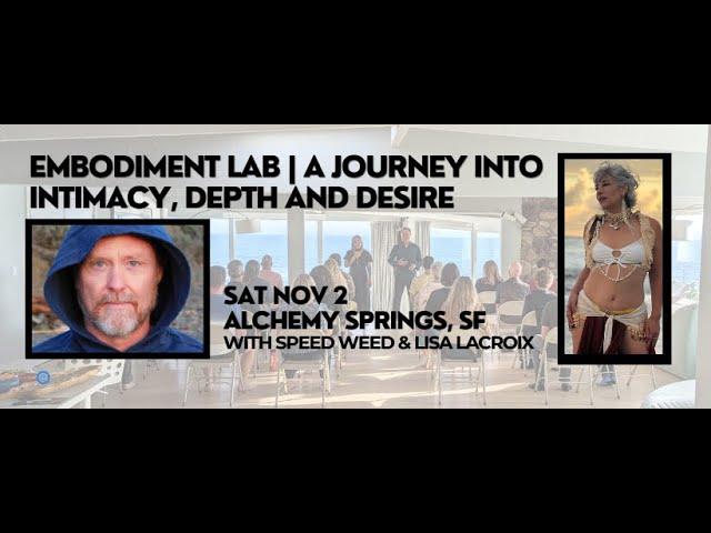 Embodiment Lab with Speed and Lisa | What is Embodied Intimacy