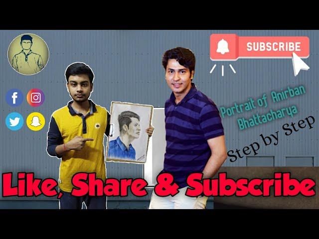 Anirban Bhattacharya | Portrait | Start to Finish | Steps | My Drawing