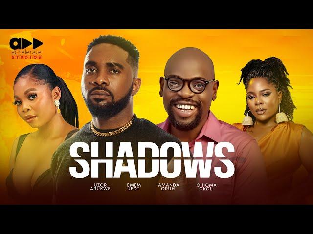 SHADOWS - UZOR ARUKWE, EMEM UFOT, AMANDA ORUH, CHIOMA OKOLI - 2024 Latest Full Movie